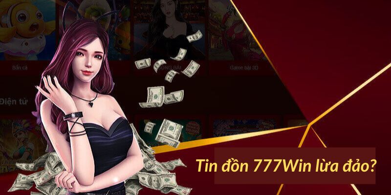 Tin đồn 77win lừa đảo