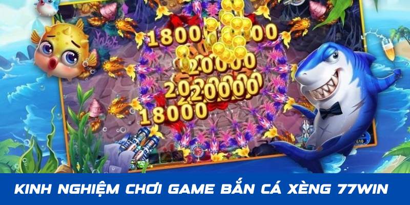 Kinh nghiệm chơi game bắn cá xèng hiệu quả cho newbie